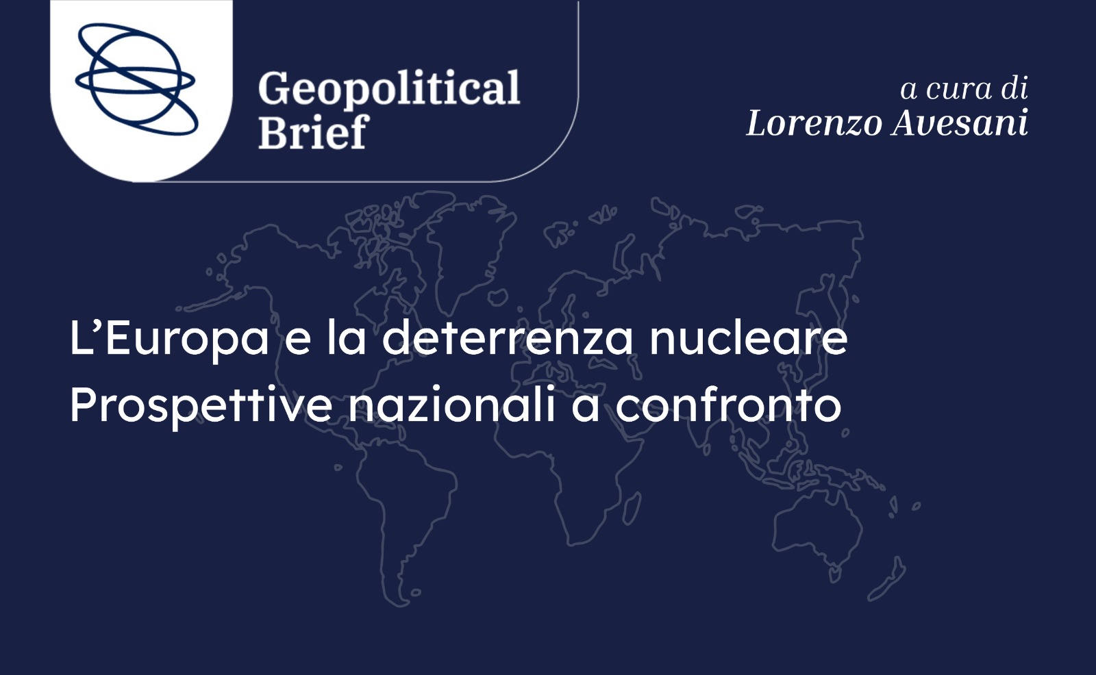 Geopolitical Brief #56: L&rsquo;Europa e la deterrenza nucleare. Prospettive nazionali a confronto