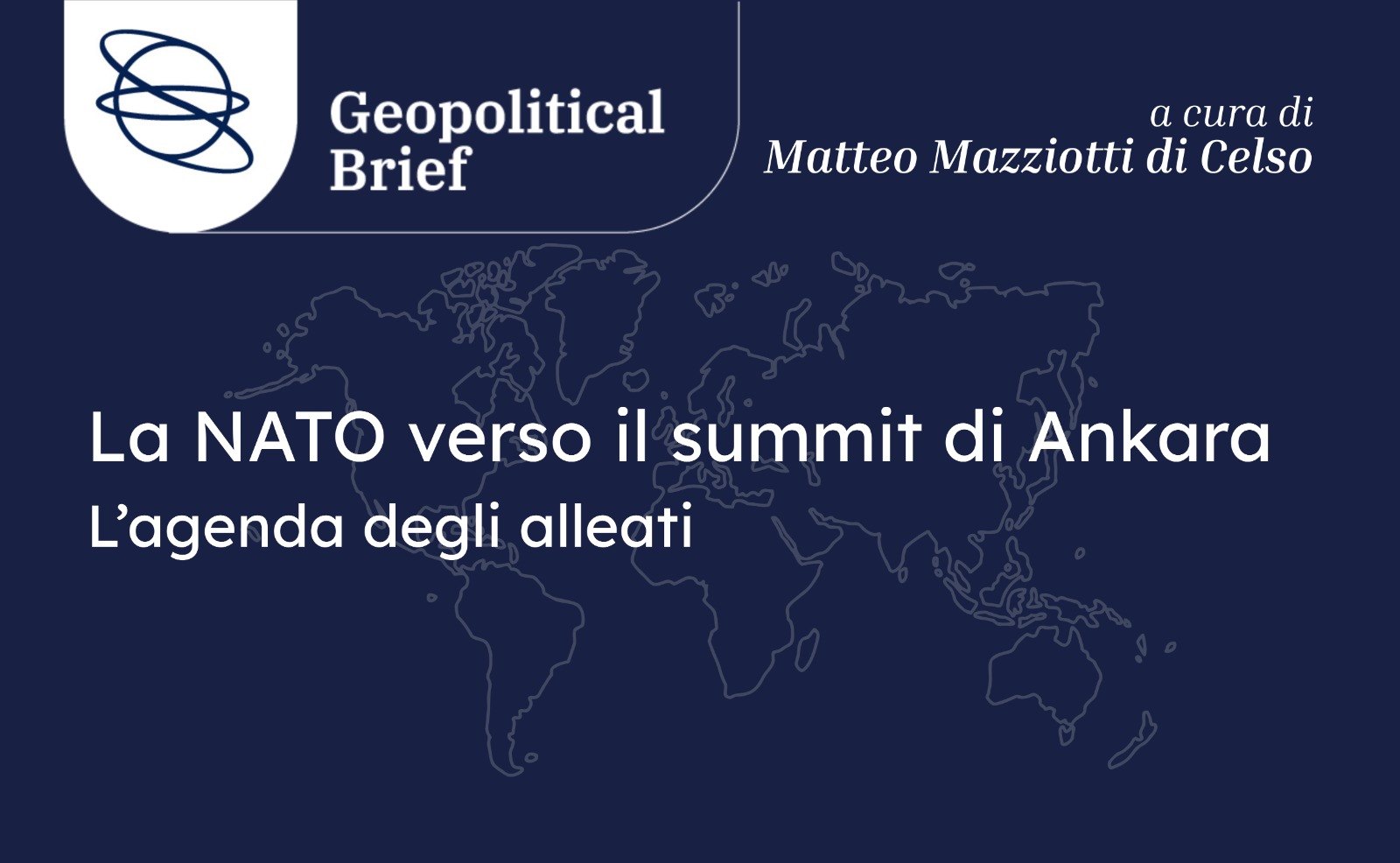 Geopolitical Brief #65: La NATO verso il summit di Ankara. L&rsquo;agenda degli alleati
